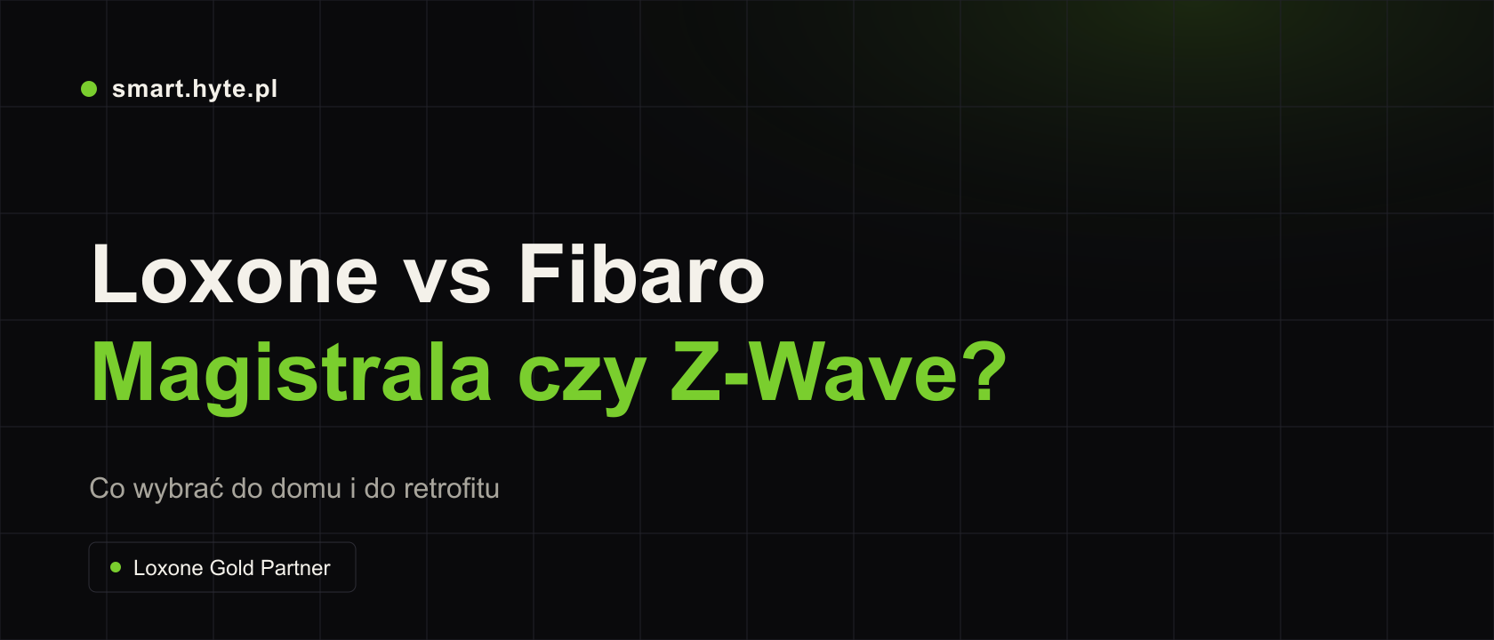 Loxone vs Fibaro — przewód czy bezprzewód, nowy dom czy retrofit?